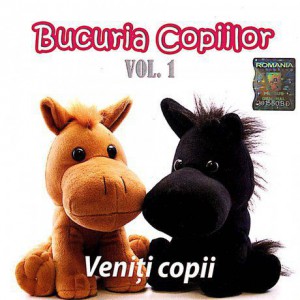 Bucuria copiilor - Veniti Copii Vol.1 (2007)