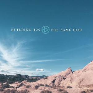 Building 429 - The Same God (2018)