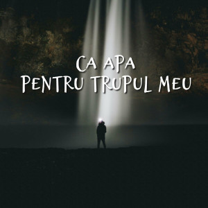 Muzica Crestina Noua - Ca Apa Pentru Trupul Meu (2024)