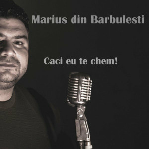 Marius Din Barbulesti - Cāci Eu Te Chem! (2019)