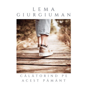 Lema Giurgiuman - Călătorind Pe Acest Pământ (2021)