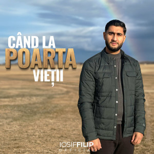 Iosif Filip - Cand La Poarta Vieții (2024)