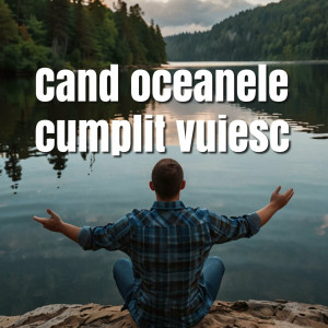 Muzica Crestina Noua - Cand Oceanele Cumplit Vuiesc (2024)
