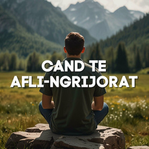Muzica Crestina Noua - Cand Te Afli-Ngrijorat (2024)