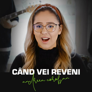 Coroban Andreea - Cand Vei Reveni (2022)