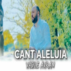 Vasile Avram - Cant Aleluia (2023)