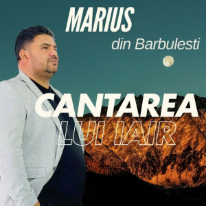 Marius Din Barbulesti - Cantarea Lui IAIR (2024)