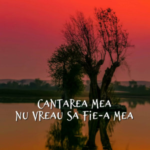 Muzica Crestina Noua - Cantarea Mea Nu Vreau Sa Fie-A Mea (2024)