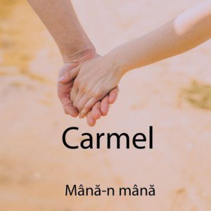 Carmel - Mână-n Mână (2017)