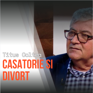Titus Coltea - Casatorie si Divort