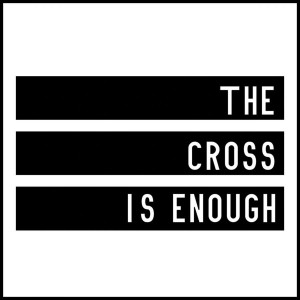 Cascade Hills Worship - The Cross Is Enough (2018)