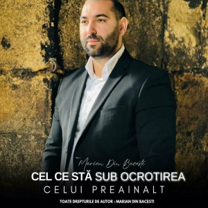 Marian Din Bacesti - Cel Ce Sta Sub Ocrotirea Celui Preainalt (2024)