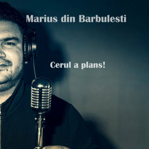 Marius Din Barbulesti - Cerul A Plâns! (Original) (2021)