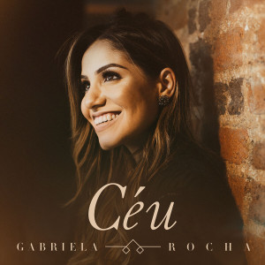 Gabriela Rocha - Céu (2018)