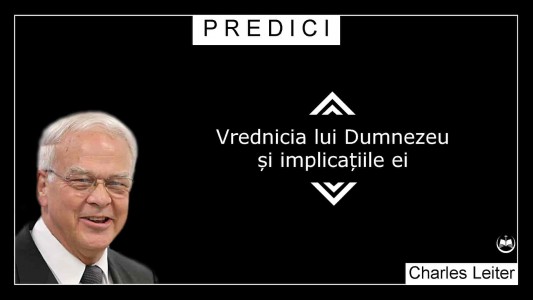 Charles Leiter - Vrednicia Lui Dumnezeu Predici (2022)