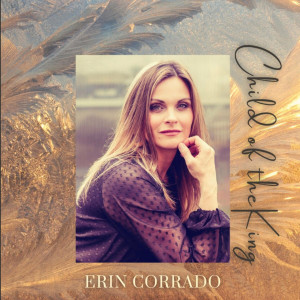 Erin Corrado - Child Of The King (2023)