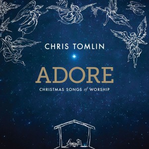 Chris Tomlin - Adore Christmas Songs Of Worship [Deluxe Edition] (2017)