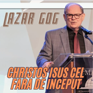 Lazăr Gog - Christos Isus cel fara de inceput