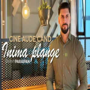 Sammy Paraipan - Cine Aude Cand Inima Plânge (2024)