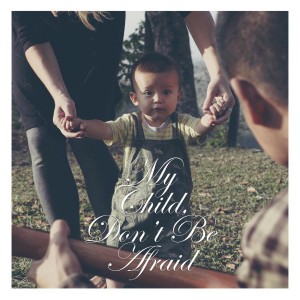 Clement Chen - My Child Don't Be Afraid (2018)