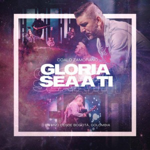 Coalo Zamorano - Gloria sea a ti (2020)