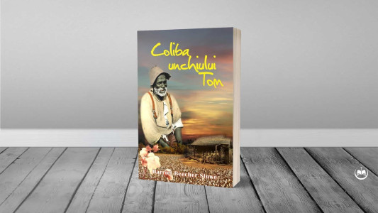 Harriet B. Stowe - Coliba unchiului Tom