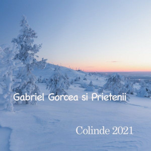 Gabriel Gorcea si Prietenii - Colinde Negative (2021)