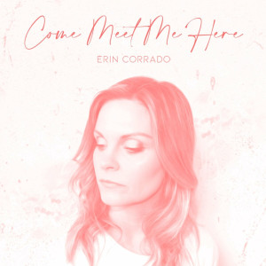 Erin Corrado - Come Meet Me Here (2021)
