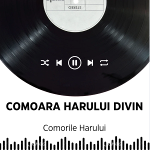 Comorile Harului - Comoara Harului Divin