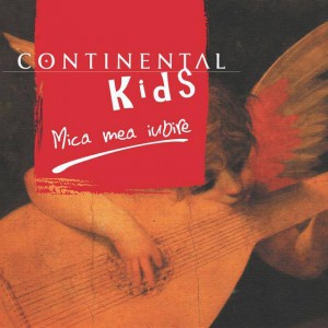Continental Kids - Mica mea iubire (2005)
