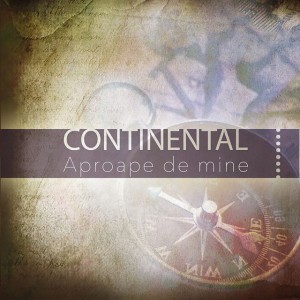 Continental Romania - Aproape De Mine (2013)