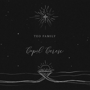 Teo Family  - Copil Ceresc (2025)