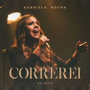 Gabriela Rocha - Correrei (Ao Vivo) (2019)