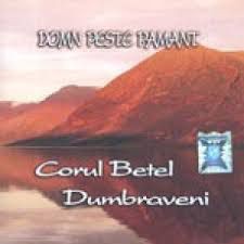 Corul Betel Dumbrăveni - Domn Peste Pamănt