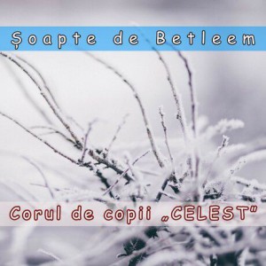 Corul De Copii (Celest) - Șoapte de Betleem (2003)
