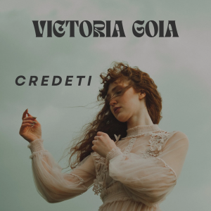 Victoria Goia - Credeti