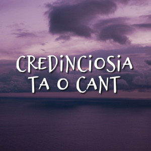 Muzica Crestina Noua - Credinciosia Ta O Cant (2024)