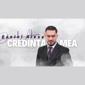 Daniel Alexe - Credinta Mea Eu O Zidesc In Tine (2023)