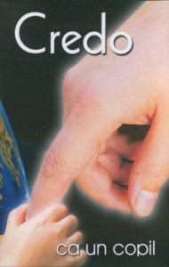 Credo - Ca un copil (2012)