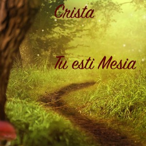 Crista - Tu Esti Mesia (2014)