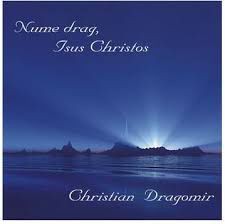 Cristian Dragomir - Nume drag Isus Christos
