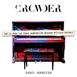 Crowder - Let It Rain (Is There Anybody) (At Melrose Billards Parlor) (2019)