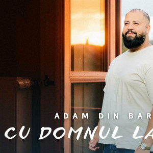 Adam Din Bărbulești - Cu Domnul Langa Mine (2024)