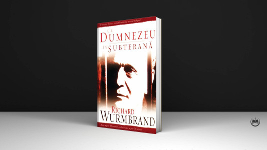 Richard Wurmbrand - Cu Dumnezeu în subterană