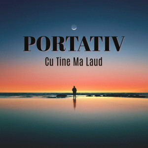 Portativ - Cu Tine Ma Laud (2024)