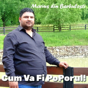 Marius Din Barbulesti - Cum Va Fi Poporul! (2021)