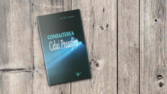 A. W. Tozer - Cunoașterea Celui Preasfânt