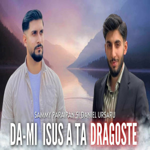 Sammy Paraipan - Da-Mi Isus A Ta Dragoste (2023)