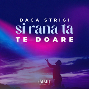 Calinut Gheorghe - Daca Strigi Și Rana Ta Te Doare (2017)