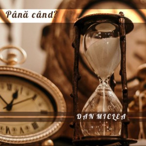 Dan Miclea - Până când (2002)